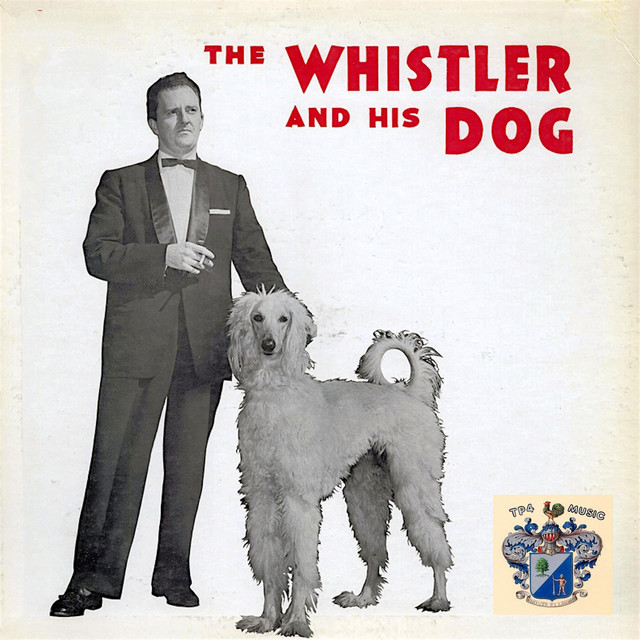 The Whistler and His Dog - Album by Jack Zimmermann | Spotify