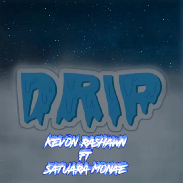 Drip - Single by Kevon Rashawn | Spotify