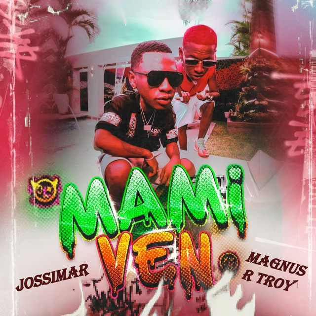 Mami ven - canción de Jossimar, Magnus R Troy | Spotify