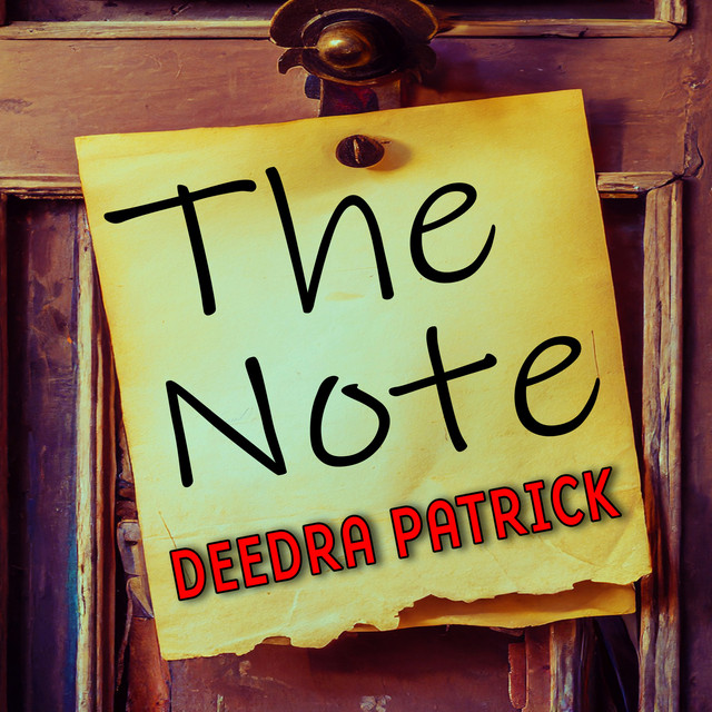 The Note - song and lyrics by DEEDRA PATRICK, Chris Neufeld, Les July ...