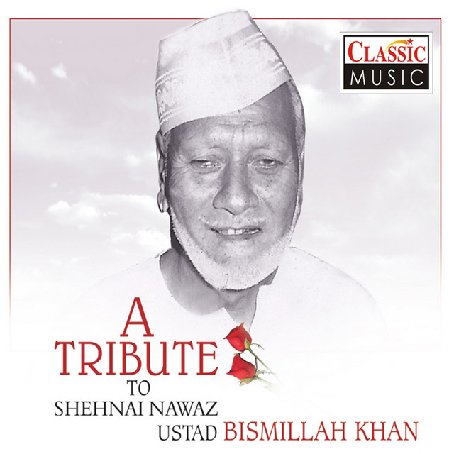 A Tibute To Shehnai Nawaz Ustad Bismillah Khan cover art