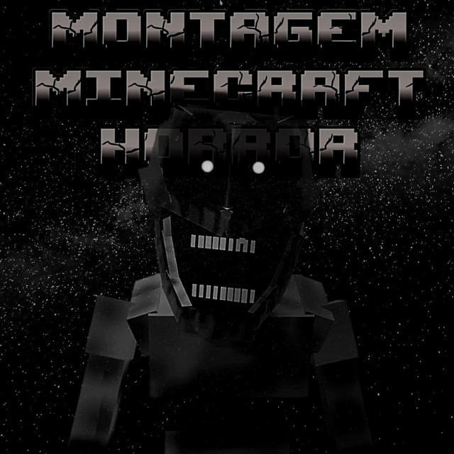 MONTAGEM MINECRAFT HORROR