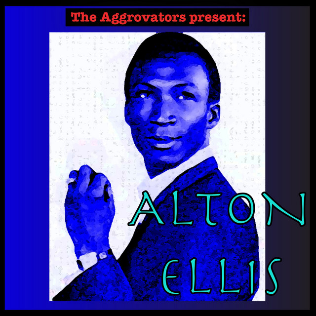 The Aggrovators Present: Alton Ellis - Album by Alton Ellis | Spotify