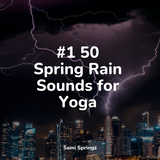 #1 50 Spring Rain Sounds for Yoga - Album by Meditative Music Guru ...