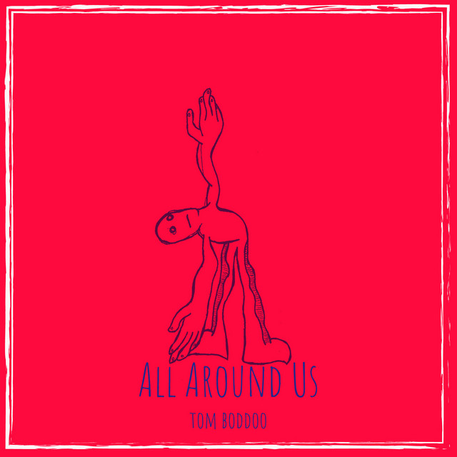 All Around Us - Single by tom boddoo | Spotify