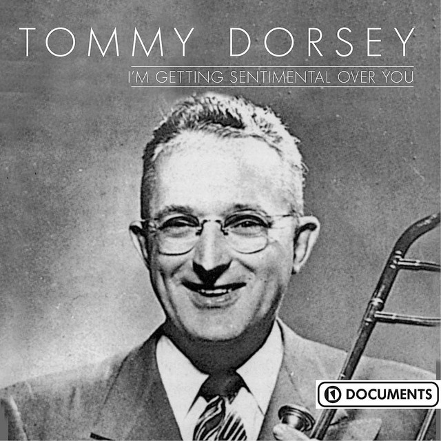 I'm Getting Sentimental Over You - song and lyrics by Tommy Dorsey