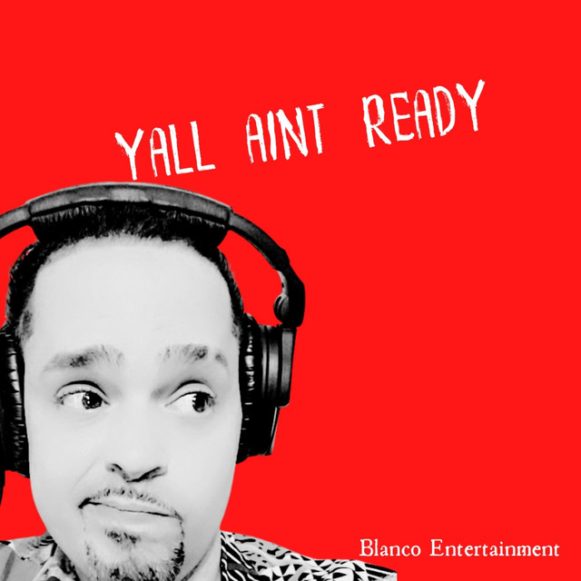 Yall Aint Ready - song and lyrics by Danny Blanco | Spotify