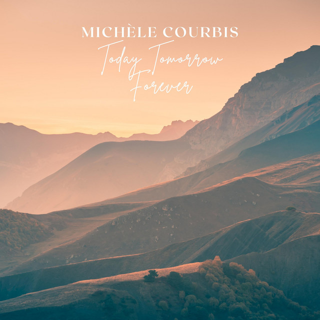 Today Tomorrow Forever - Single by Michèle Courbis | Spotify