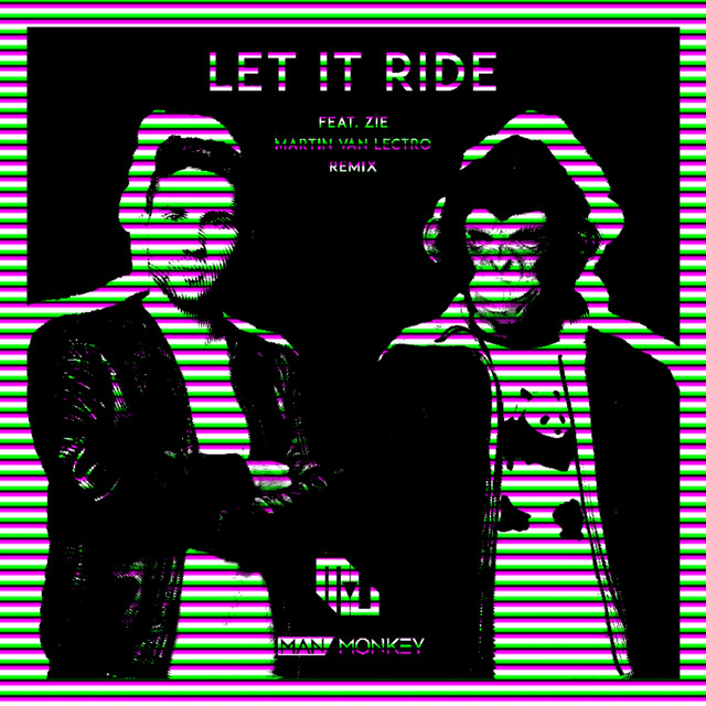 Let it ride - Martin Van Lectro Remix