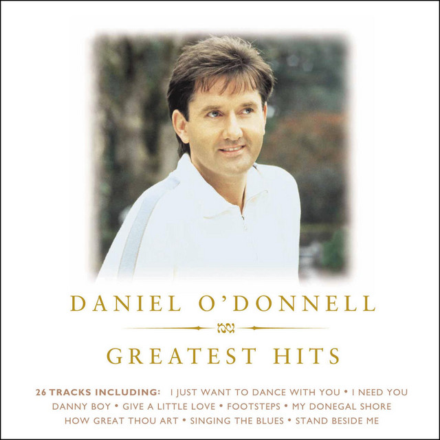 Greatest Hits - Compilation by Daniel O'Donnell | Spotify