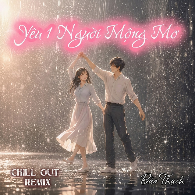 Yêu 1 Người Mộng Mơ - Chill Out Remix