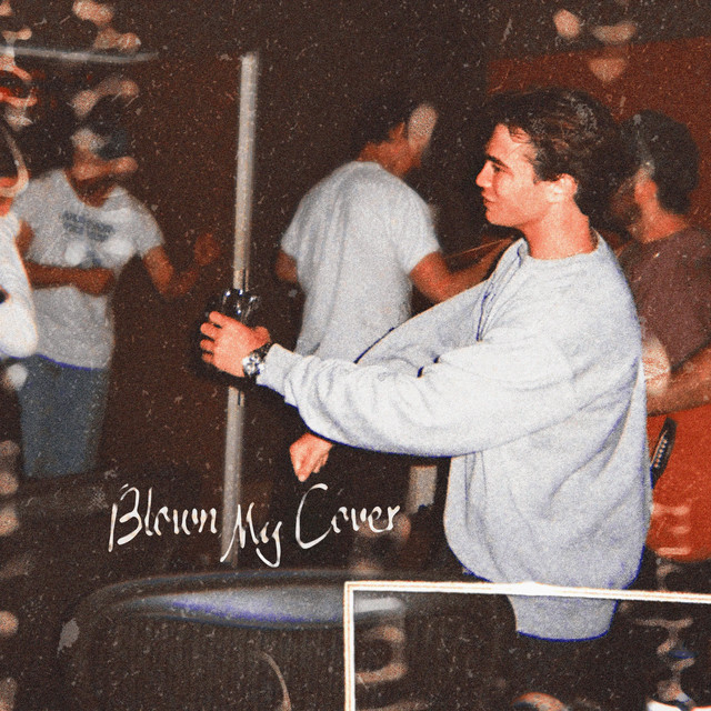 Blown My Cover