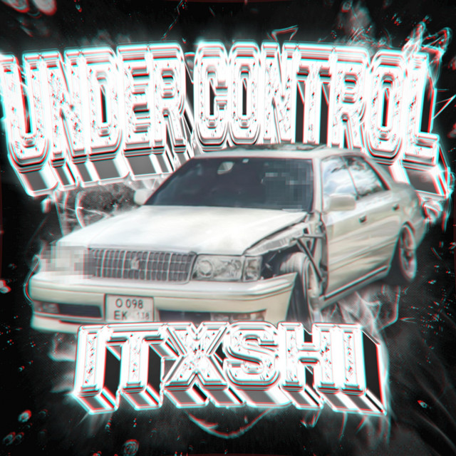 Обкладинка: UNDER CONTROL — ITXSHI