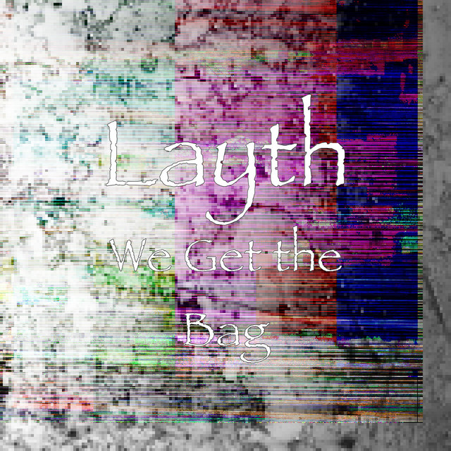 We Get the Bag - Single by Layth | Spotify