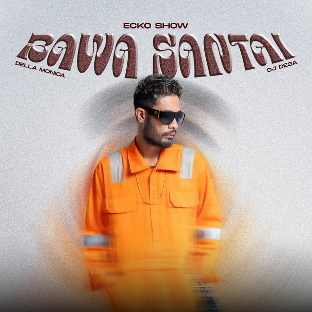 Cover of Bawa Santai by Ecko Show