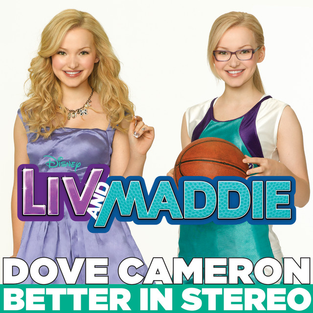 Better in Stereo - from "Liv and Maddie"