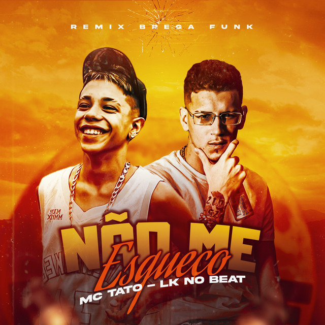Não Me Esqueço (Remix Brega Funk) - Single by Mc Tato | Spotify