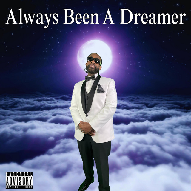 Always Been A Dreamer