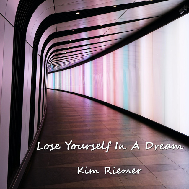 Lose Yourself in a Dream - Single by Kim Riemer | Spotify