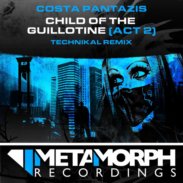 Child Of The Guillotine (Act 2) - Technikal Remix