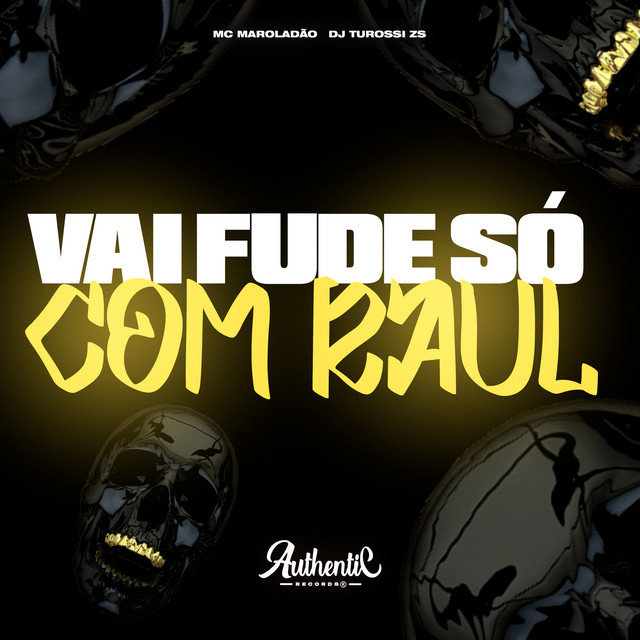 Vai Fude Só Com Raul