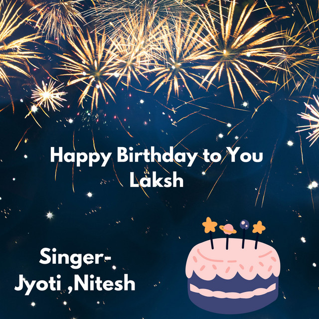 Happy Birthday To You Laksh