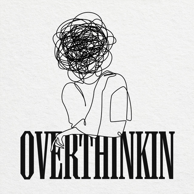 Overthinkin