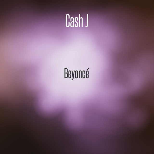 Beyoncé - Single by Cash J | Spotify