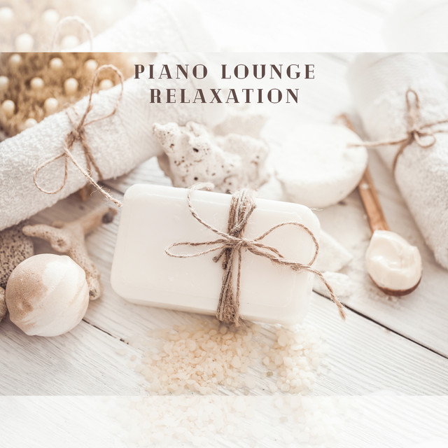 Piano Lounge Relaxation: Spa Treatments for Body, Mind Reset, Healing Therapy cover art