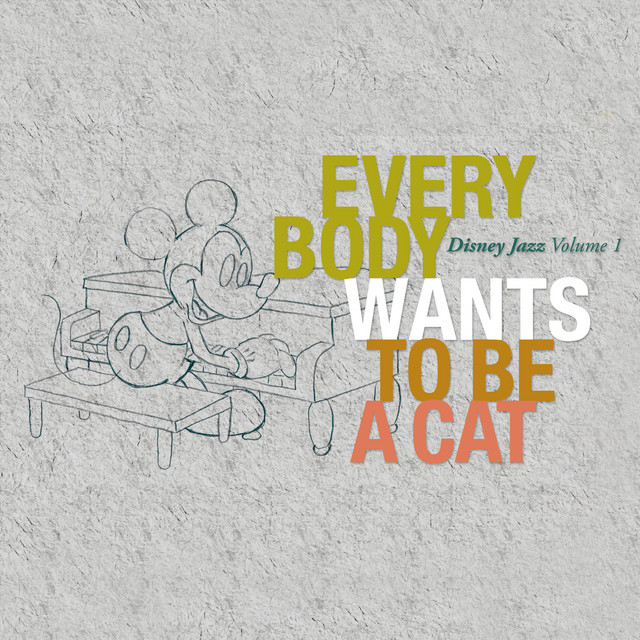 ディズニー ジャズ Vol 1 みんなネコになりたいのさ Compilation By Various Artists Spotify