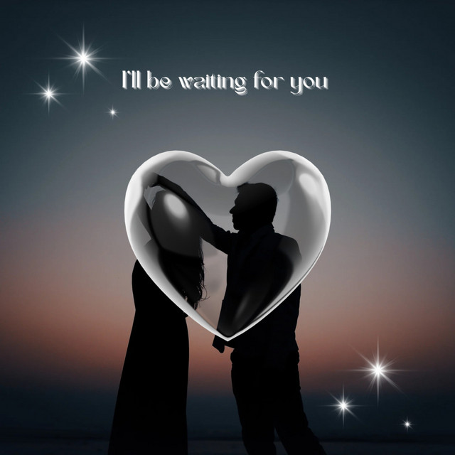 I'll Be Waiting for You
