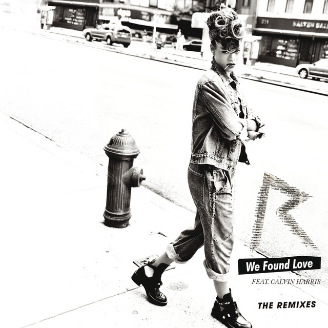 Rihanna  Harris We Found Love レコード We Found Love (The Remixes) - Single by Rihanna | Spotify