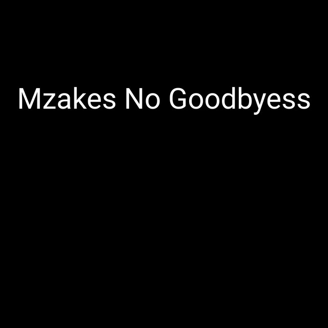 No Goodbyess