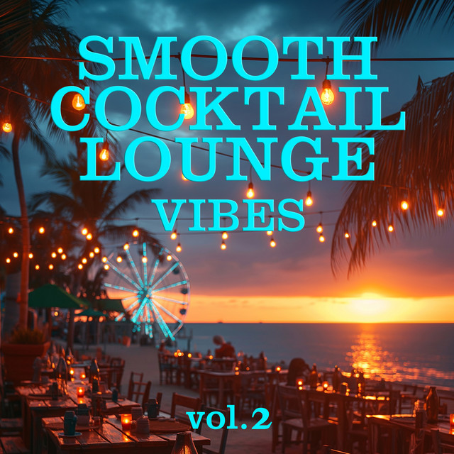 Smooth Cocktail Lounge Vibes Vol.2 cover art