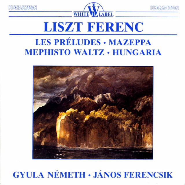 Liszt: Les Préludes - Mazeppa - Mephisto Waltz - Hungaria
