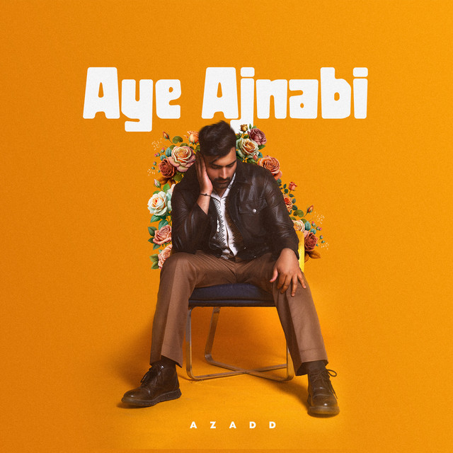 Aye Ajnabi - Single by Azadd | Spotify