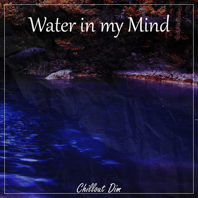 Обкладинка: Water in my Mind — Chillout Dim