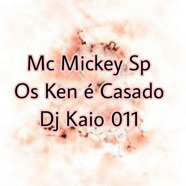 Os Ken É Casado - Single by Mc Mickey Sp | Spotify