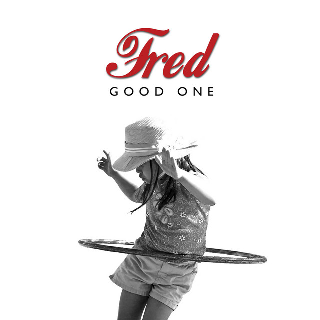 Good One - song and lyrics by Fred | Spotify