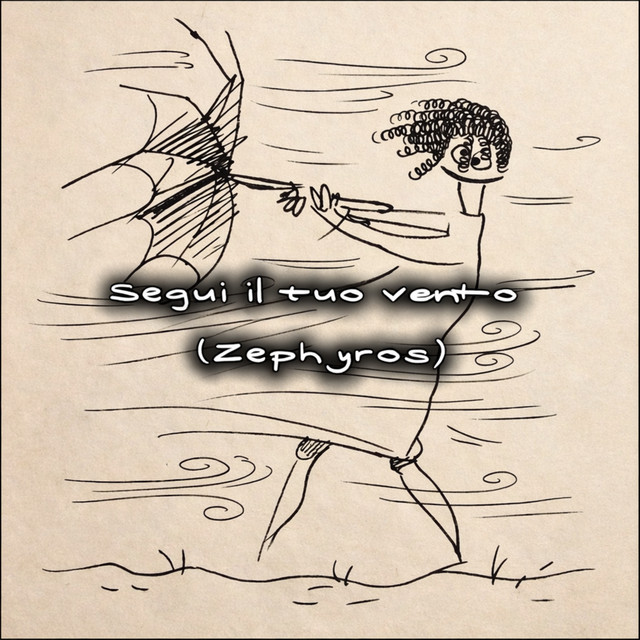 Segui il tuo vento (Zephyros)