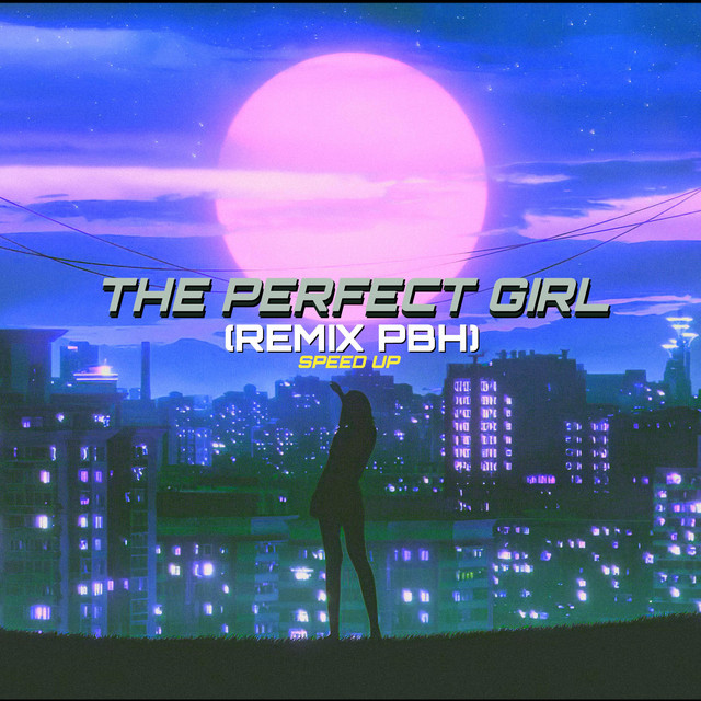 The Perfect Girl Retrowave PBH - Speed Up
