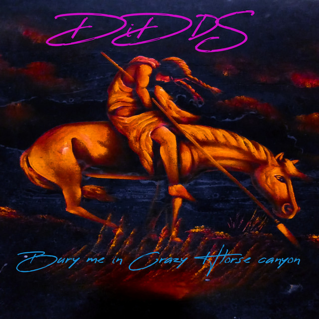 Bury Me in Crazy Horse Canyon - Album by Didds | Spotify