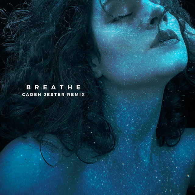 Breathe - Caden Jester Remix