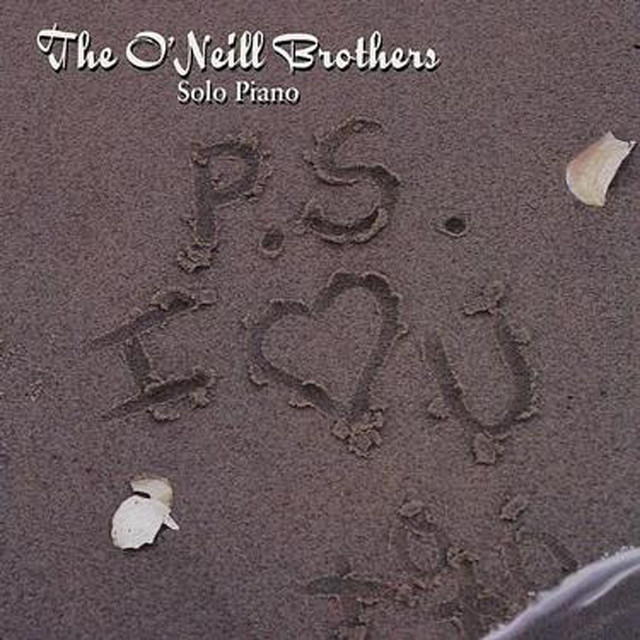 P.S. I Love You - Album by The O'Neill Brothers | Spotify