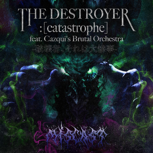 THE DESTROYER : [catastrophe] [feat. Cazqui's Brutal Orchestra] cover