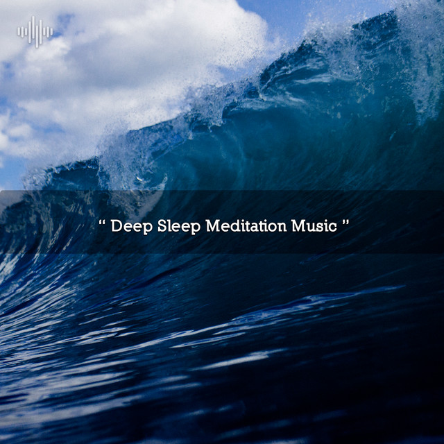 " Deep Sleep Meditation Music " cover art