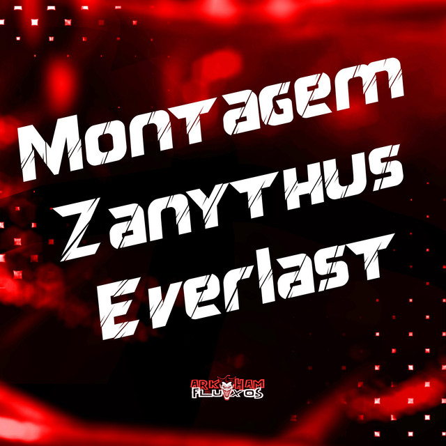 Montagem Zanythus Everlast