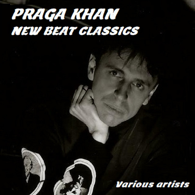 Praga Khan New Beat Classics - Compilation by Various Artists
