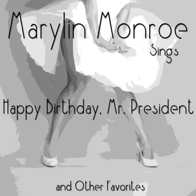 Happy Birthday Mr. President - song and lyrics by Marilyn Monroe