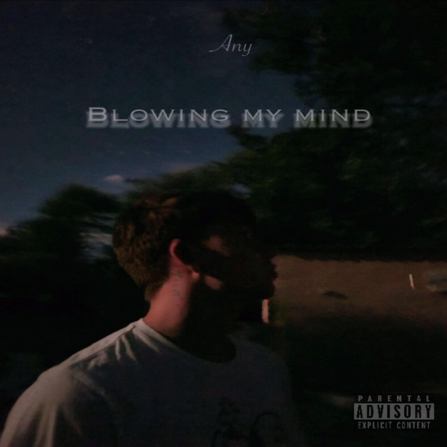 Blowing My Mind - Single by Any | Spotify